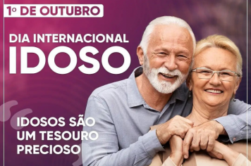 1º DE OUTUBRO DIA INTERNACIONAL DO IDOSO